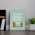 thumbnail image 2 of Funny Quote So Many Books So Little Time Canvas Wall Art Prints 11x14 Inch Motivational Quote Book Decor For Home Office School College Dorm Library Reading Room,Gifts For Book Lovers, 2 of 5