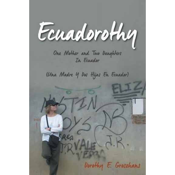 Ecuadorothy: One Mother and Two Daughters in Ecuador