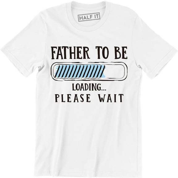 Father To Be Printed Expecting Baby Loading Funny Gift Idea Mens Dad Top T-Shirt