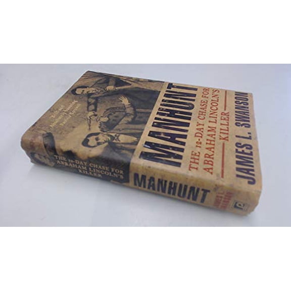 Pre-Owned Manhunt: The 12-Day Chase for Abraham Lincoln's Killer (Hardcover) 0749951052 9780749951054