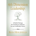thumbnail image 1 of Pre-Owned 4th Dimension Leadership: A Radical Strategy for Creating an Authentic Servant Leadership Culture, 9781634920377, 1634920376, Paperback,, 1 of 1