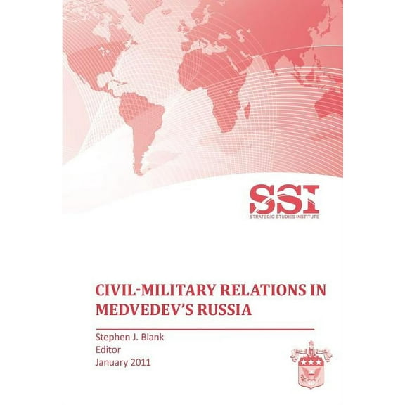 Civil-Military Relations in Medvedev's Russia, (Paperback)