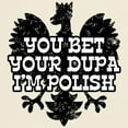 thumbnail image 3 of CafePress - You Bet Your Dupa I'm Polish Light T Shirt - Men's Classic Graphic T-Shirt, 3 of 4