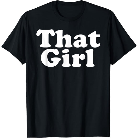 That Girl T-Shirt