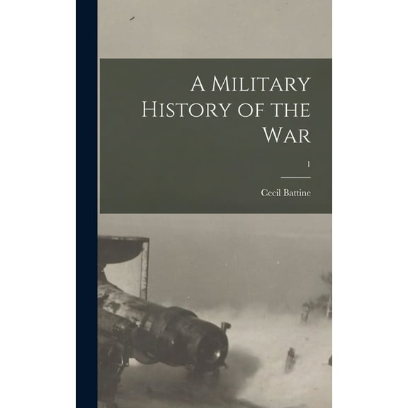 A Military History of the War; 1 (Hardcover)