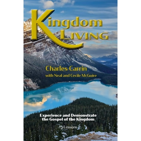 Kingdom Living: Experience and Demonstrate the Gospel of the Kingdom (Paperback)