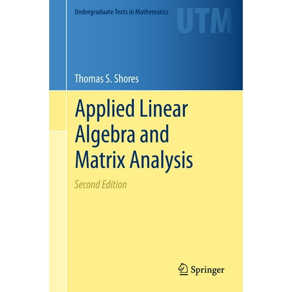 Undergraduate Texts in Mathematics Applied Linear Algebra and Matrix Analysis, (Hardcover)