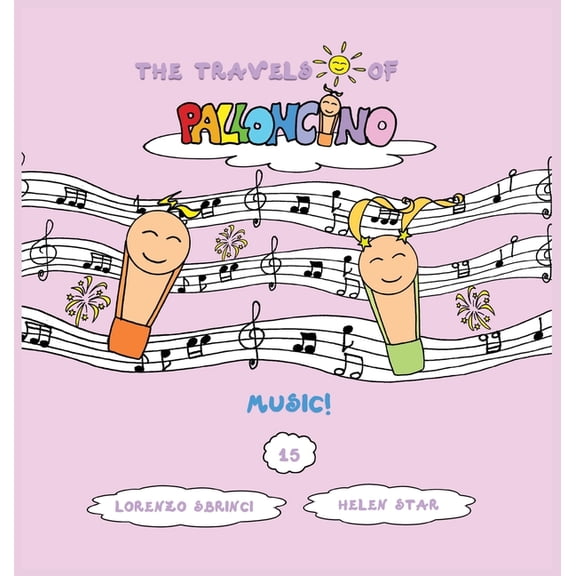 The Travels of Palloncino Music!, Book 15, (Hardcover)