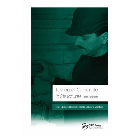 Testing of Concrete in Structures: Fourth Edition, (Paperback)