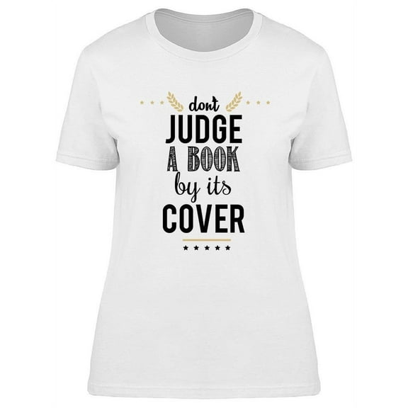 Dont Judge A Book By Its Cover. T-Shirt Women -Image by Shutterstock, Female 3X-Large