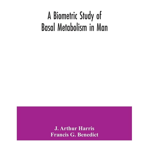 A biometric study of basal metabolism in man, (Paperback)