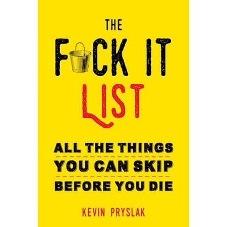 The Fuck It List (Fucking At Its Best)