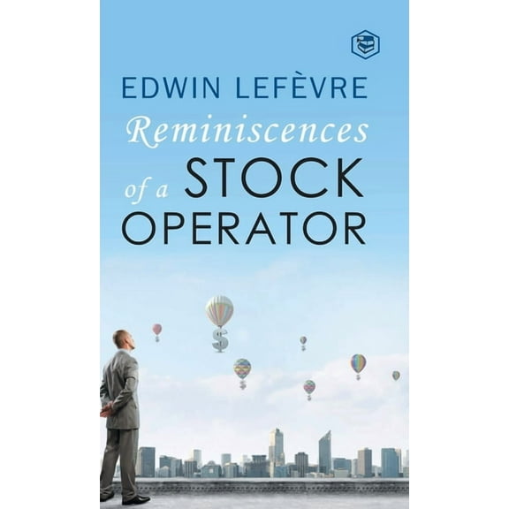 Reminiscences of a Stock Operator, (Hardcover)