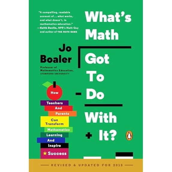 Pre-Owned What's Math Got to Do with It?: How Teachers and Parents Can Transform Mathematics Learning and Inspire Success (Paperback) 0143128299 9780143128298
