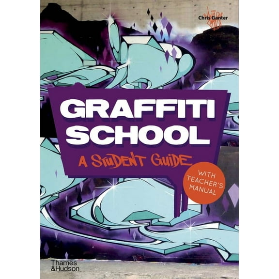 Graffiti School: A Student Guide and Teacher's Manual, (Paperback)