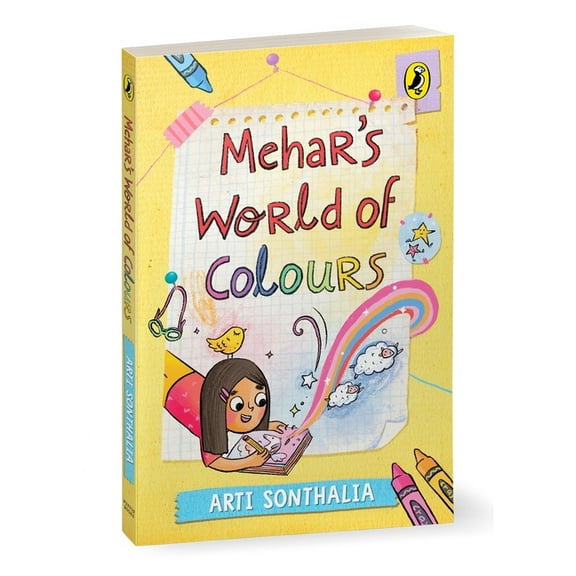 Mehar's World of Colours a Middle-Grade Story about Self-Discovery, Parental Pressures and Friendship Hurdles Ages 8 , (Paperback)