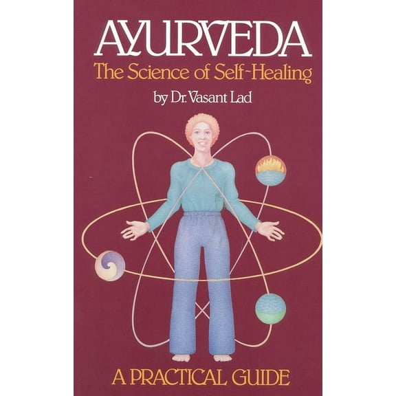 Ayurveda: A Practical Guide : The Science of Self Healing (Paperback)