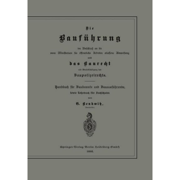 Die BaufÃ¼hrung Im AnschluÃ an Die Vom Ministerium FÃ¼r Ãffentliche Arbeiten Erlassene Anweisung Und Das Baurecht Mit BerÃ¼, (Paperback)