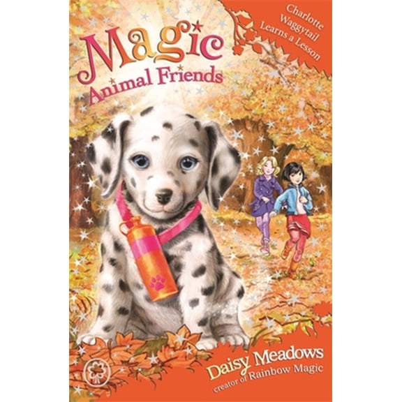 Pre-Owned Magic Animal Friends: Charlotte Waggytail Learns a Lesson: Book 25 (Paperback) 1408344122 9781408344125
