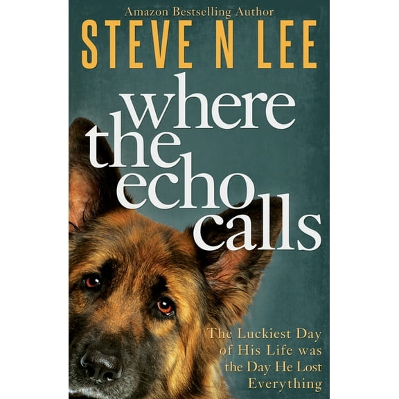 Books for Dog Lovers Where the Echo Calls: A Heartwarming Dog Book, Book 3, (Paperback)
