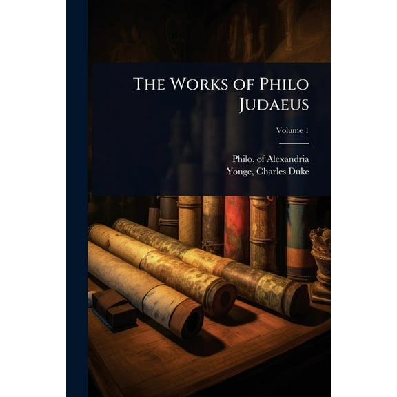 The Works of Philo Judaeus, (Paperback)