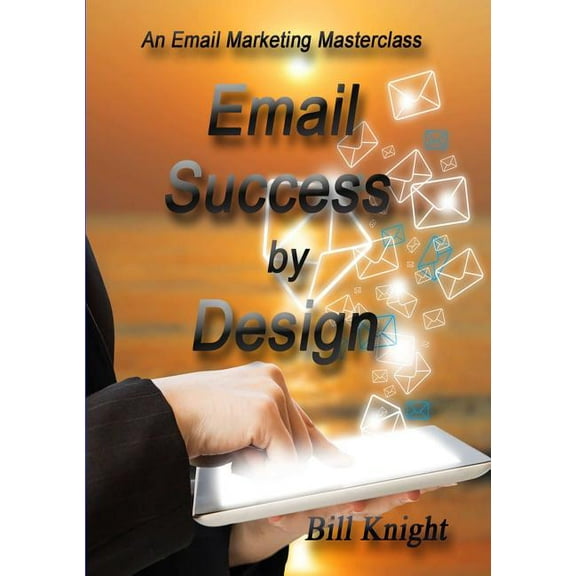 Email Success by Design, (Paperback)