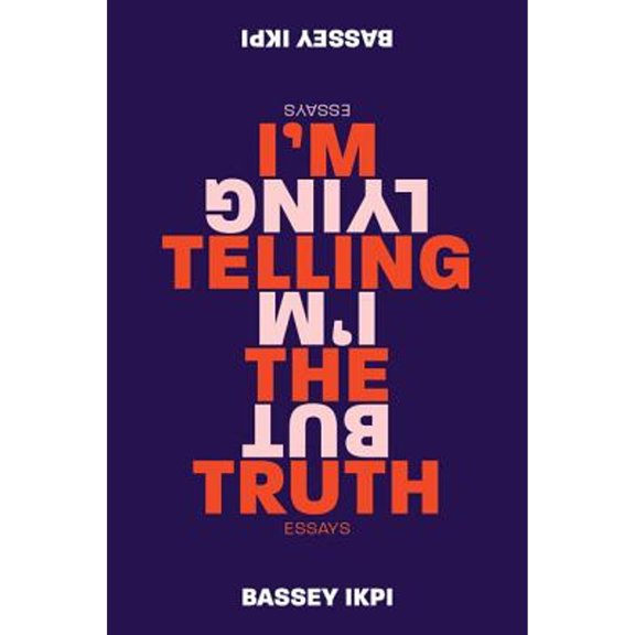 Pre-Owned I'm Telling the Truth, but I'm Lying: Essays, 9780062698346, 0062698346, Paperback,