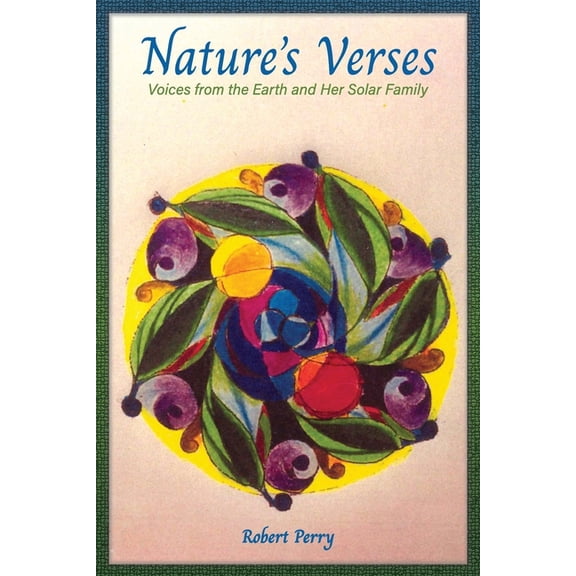 Nature's Verses: Voices from the Earth and Her Solar Family, (Paperback)