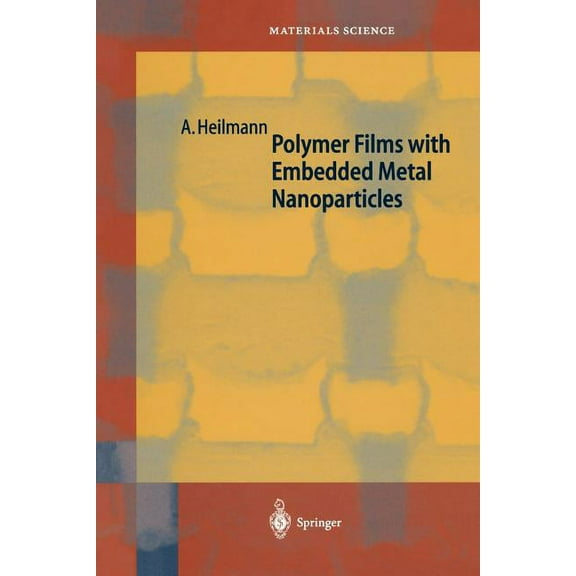 Springer Materials Science Polymer Films with Embedded Metal Nanoparticles, Book 52, (Paperback)