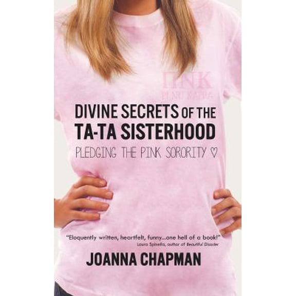 Pre-Owned Divine Secrets of the Ta-Ta Sisterhood: Pledging the Pink Sorority (Paperback) 098904310X 9780989043106