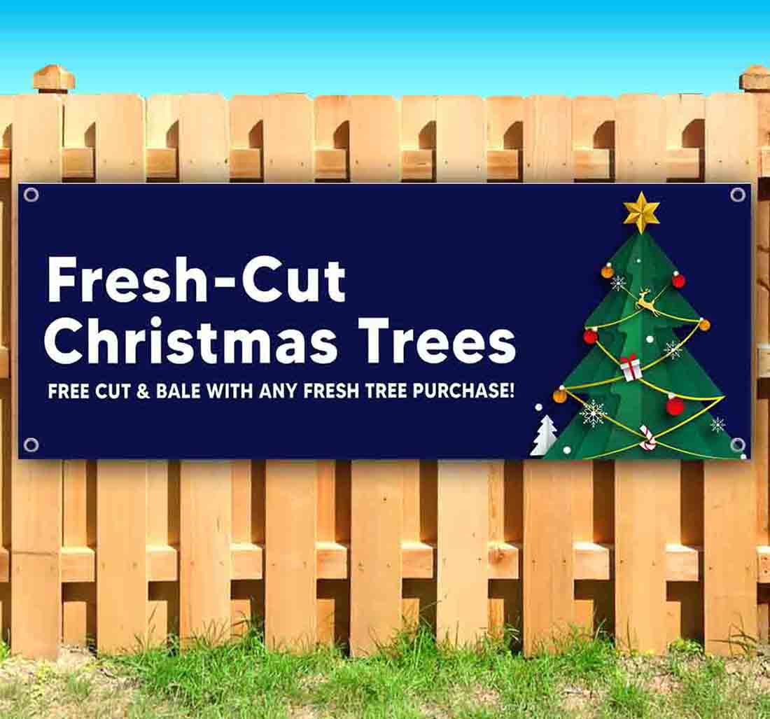 Fresh Cut Xmas Trees 13 oz Banner Heavy-Duty Vinyl Single-Sided with Metal Grommets Non-Fabric Phone Number 