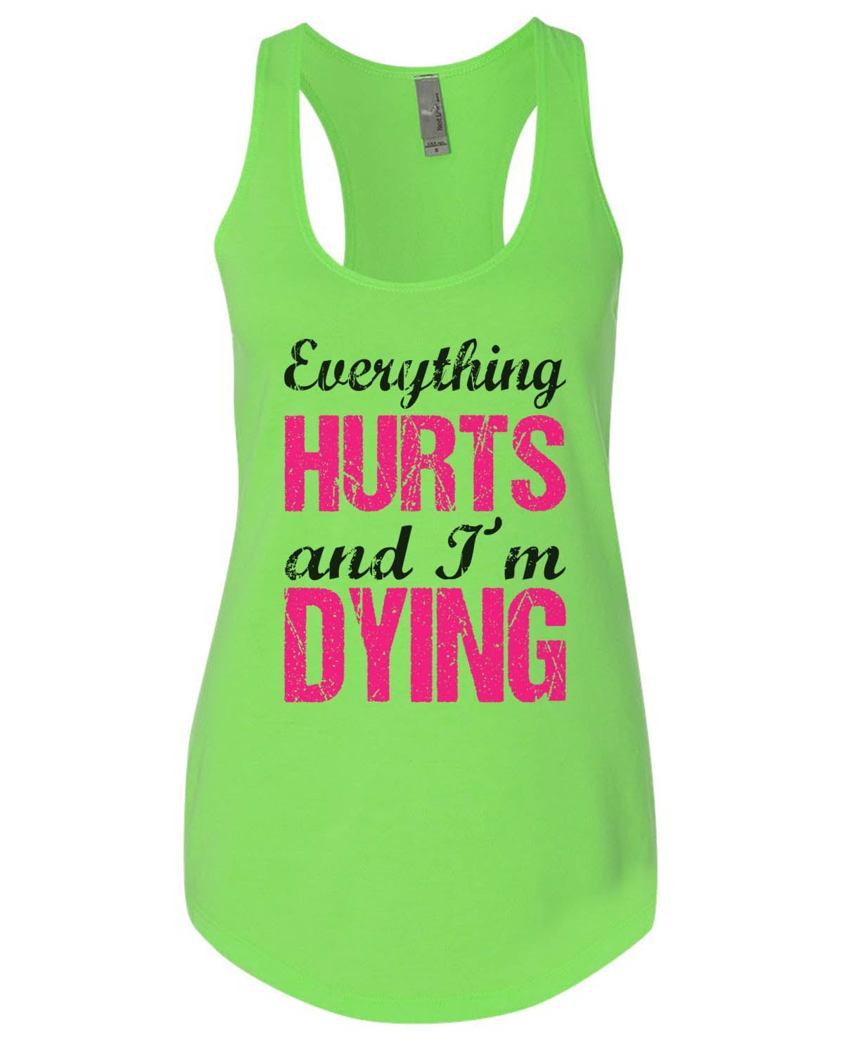 zerogravitee Everything Hurts /& Im Dying Neon Tank Top