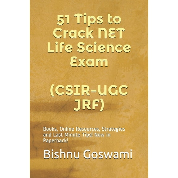 51 Tips to Crack NET Life Science Exam (CSIR-UGC JRF): Books, Online Resources, Strategies and Last Minute Tips!, (Paperback)