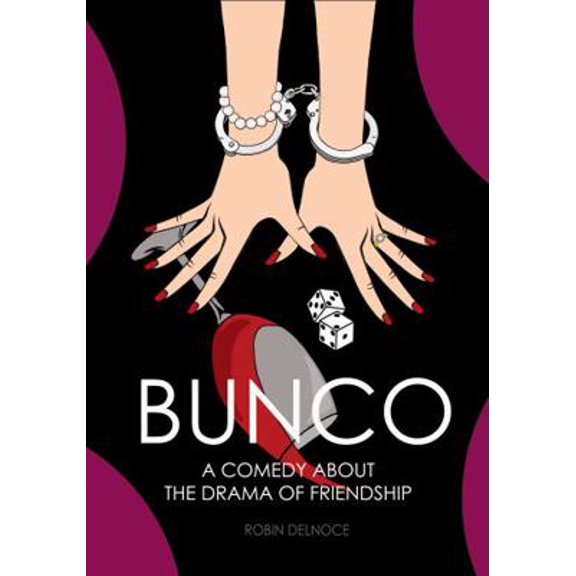 Pre-Owned Bunco: A Comedy About The Drama Of Friendship (Paperback) 173543230X 9781735432304