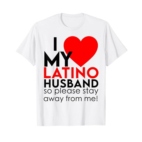 I Love My Latino Boyfriend So Please Stay Away Hispanic BF T-Shirt