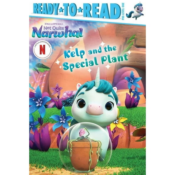 DreamWorks Not Quite Narwhal Kelp and the Special Plant: Ready-To-Read Pre-Level 1, (Paperback)