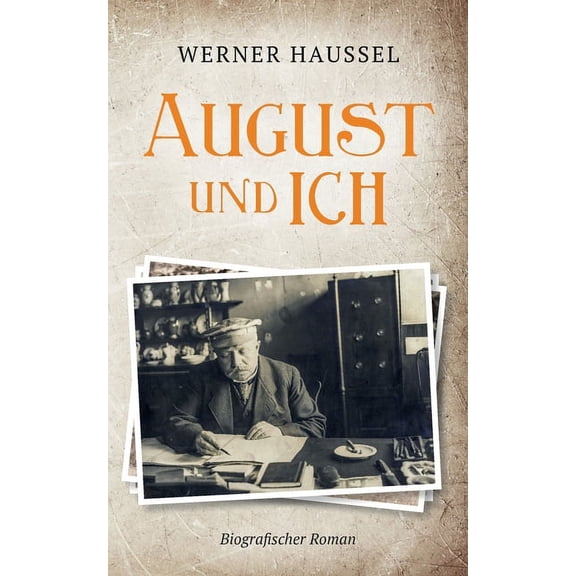 August und ich: Biografischer Roman, (Paperback)