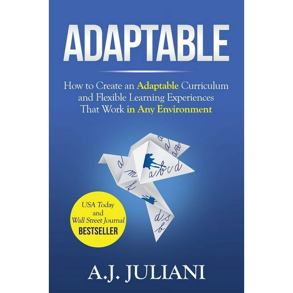 Adaptable: How to Create an Adaptable Curriculum and Flexible Learning Experiences That Work in Any Environment, (Paperback)