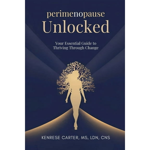 perimenopause Unlocked: Your Essential Guide to Thriving Through Change, (Paperback)
