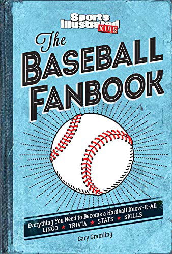 The Baseball Fanbook: Everything You Need to Know to a Hardball Know-It-All A Sports Illustrated Kids Book , Pre-Owned Hardcover 1683300696 9781683300694 The Editors of Sports Illustrated Ki - Walmart.com