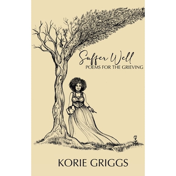 Pre-Owned Suffer Well: Poems for the Grieving (Paperback) 0998275492 9780998275499