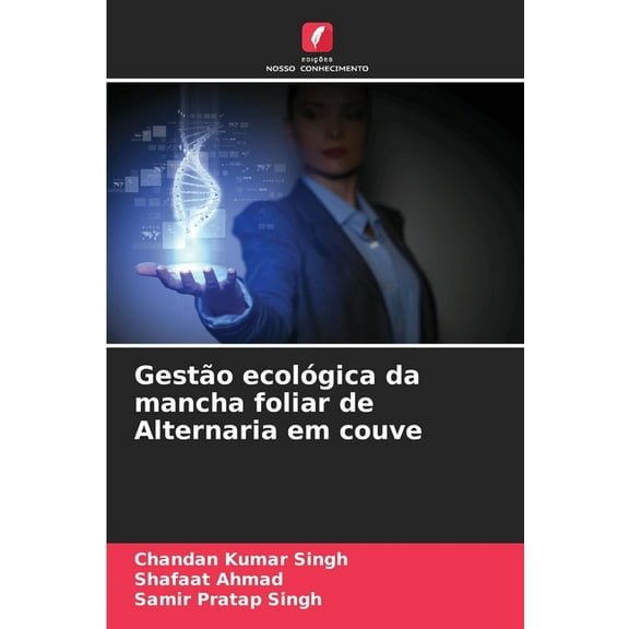 GestÃ£o ecolÃ³gica da mancha foliar de Alternaria em couve, (Paperback)