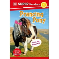 DK Super Readers DK Super Readers Level 2 Prancing Pony, (Paperback)