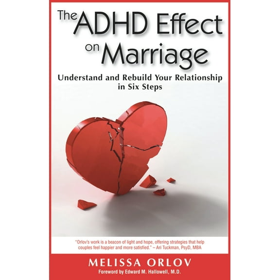 The ADHD Effect on Marriage: Understand and Rebuild Your Relationship in Six Steps, (Paperback)