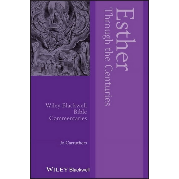 Wiley Blackwell Bible Commentaries Esther Through the Centuries, (Paperback)