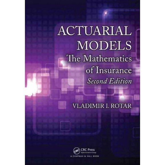 Actuarial Models: The Mathematics of Insurance, Second Edition (Hardcover)
