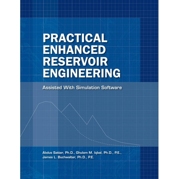 Practical Enhanced Reservoir Engineering: Assisted with Simulation Software (Hardcover)