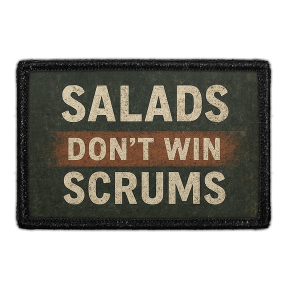 Salads Don't Win Scrums - Removable Patch