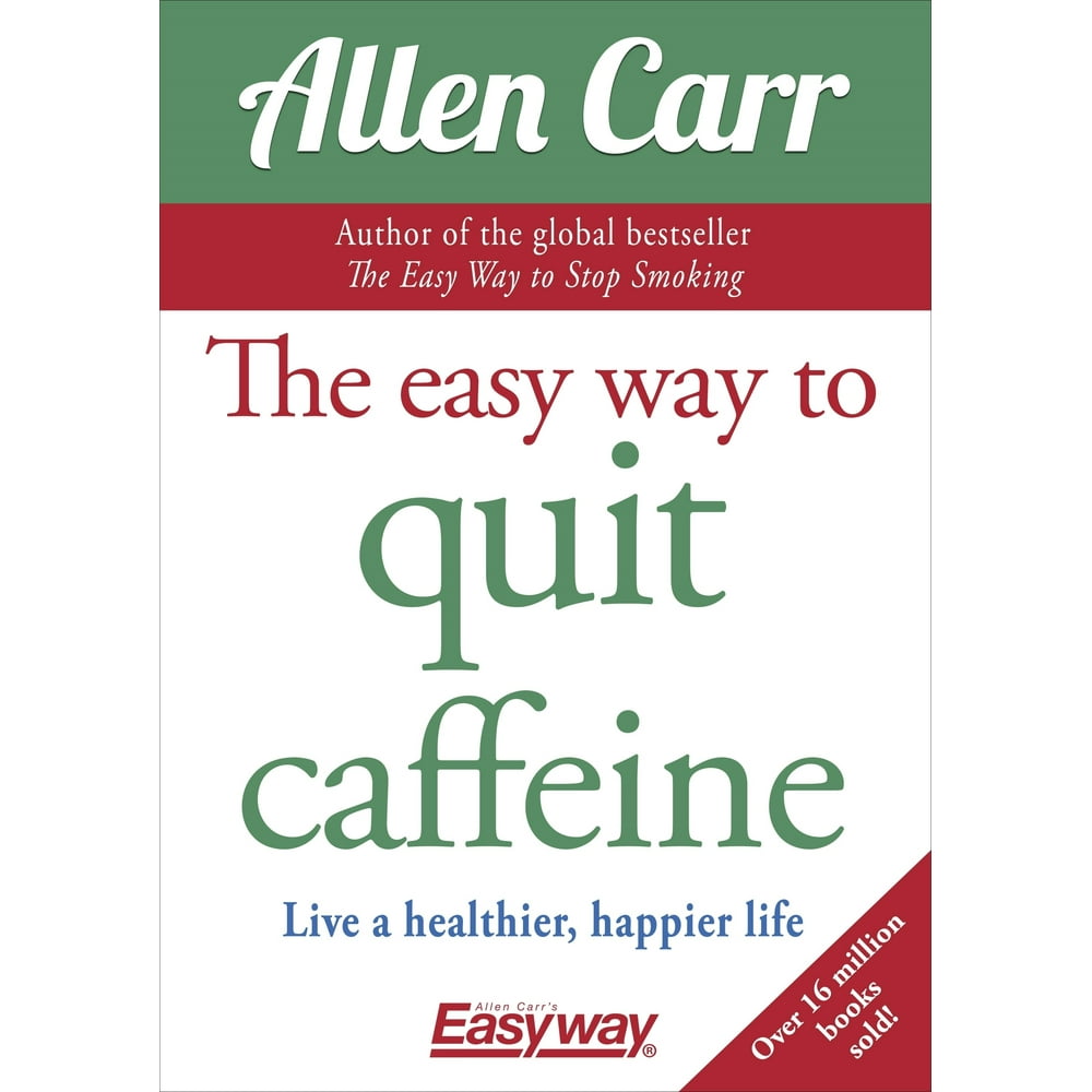 Allen Carr's Easyway The Easy Way to Quit Caffeine (Paperback