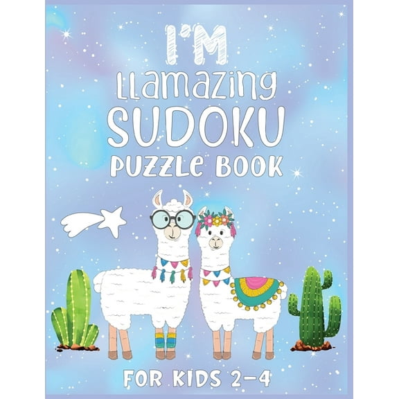 I'm Llamazing Sudoku Puzzle Book For Kids 2-4 : A Brain and Thinking Puzzles For Cleaver Kids (Paperback)